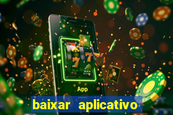 baixar aplicativo de jogos para ganhar dinheiro